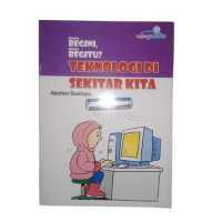 Image of KENAPA BEGINI KENAPA BEGITU 
TEKNOLOGI DI SEKITAR KITA